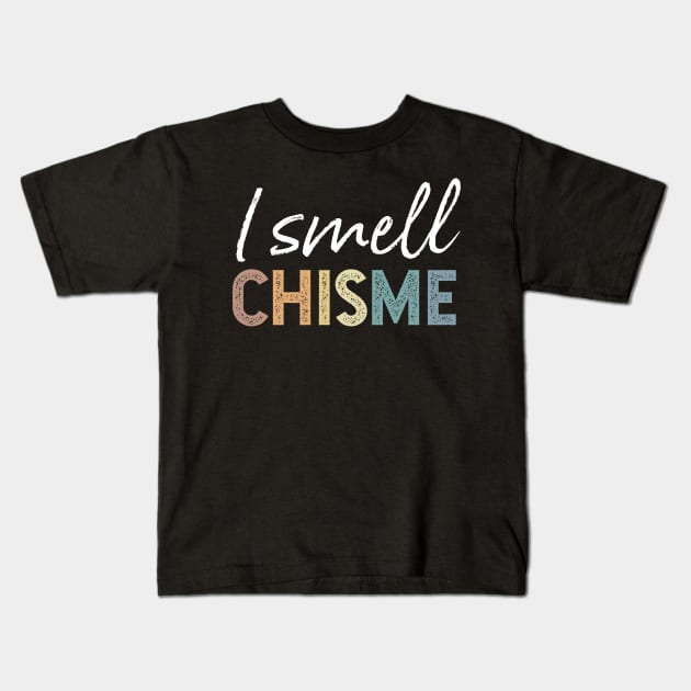 I smell chisme Kids T-Shirt by verde